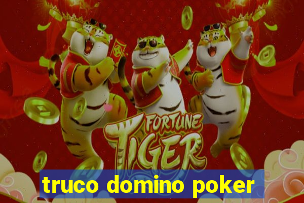 truco domino poker